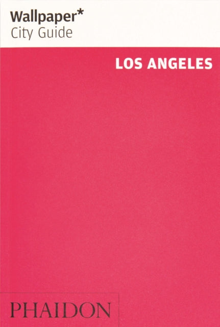 Wallpaper* City Guide Los Angeles – The Travel Book Company